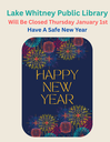 Lake Whitney Public Library Will Be Closed Thursday January 1st Have A Safe New Year (1).png